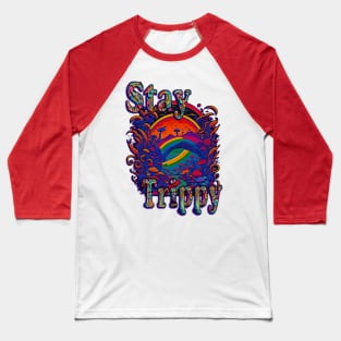 Stay Trippy Baseball T-Shirt